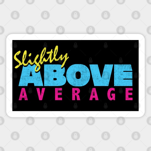 Slightly Above Average - Funny Retro Style Magnet by 461VeteranClothingCo